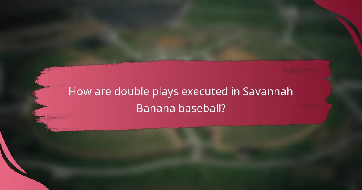How are double plays executed in Savannah Banana baseball?