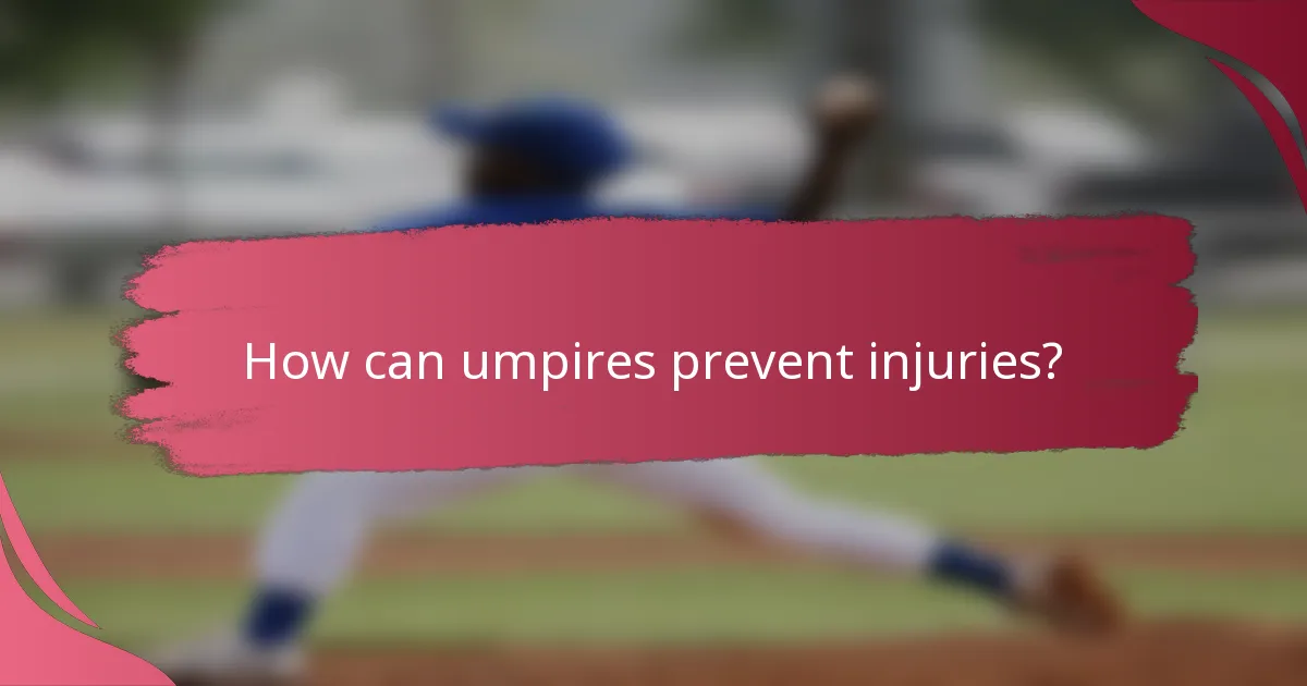 How can umpires prevent injuries?