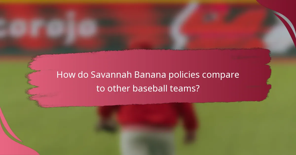 How do Savannah Banana policies compare to other baseball teams?