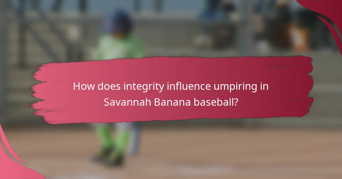 How does integrity influence umpiring in Savannah Banana baseball?