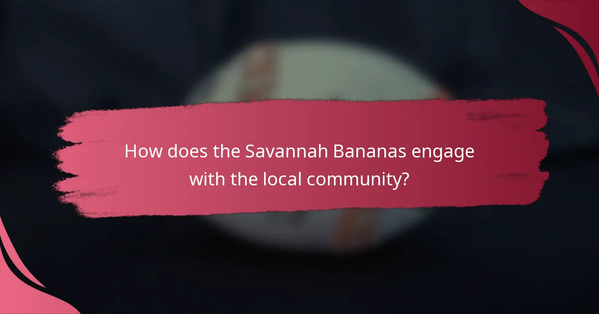 How does the Savannah Bananas engage with the local community?