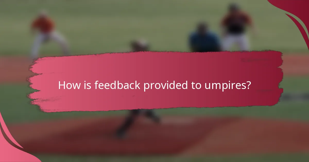How is feedback provided to umpires?