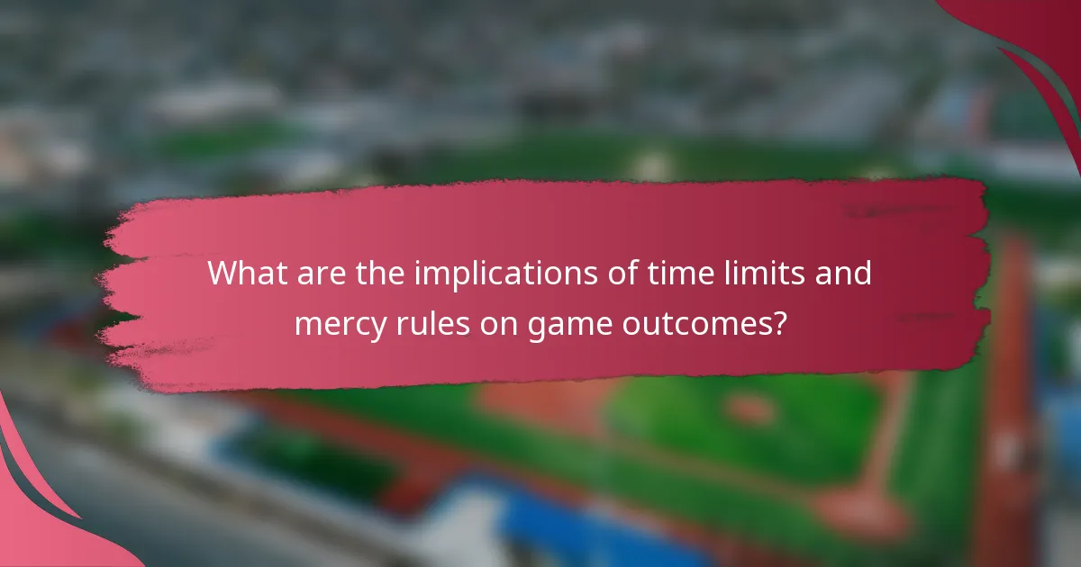 What are the implications of time limits and mercy rules on game outcomes?