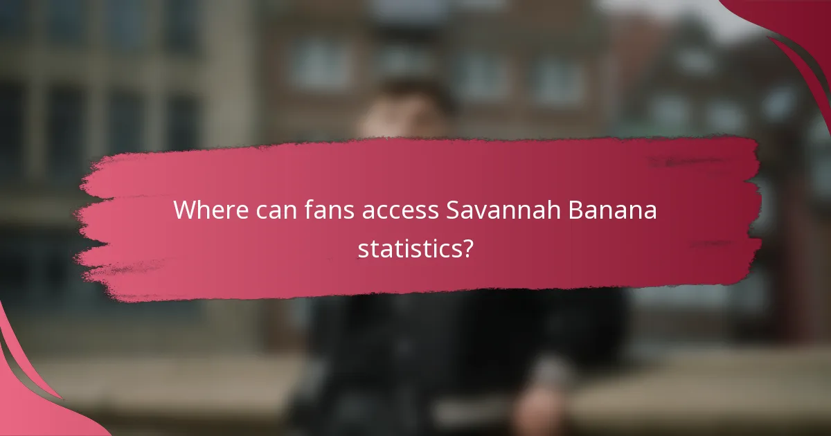Where can fans access Savannah Banana statistics?