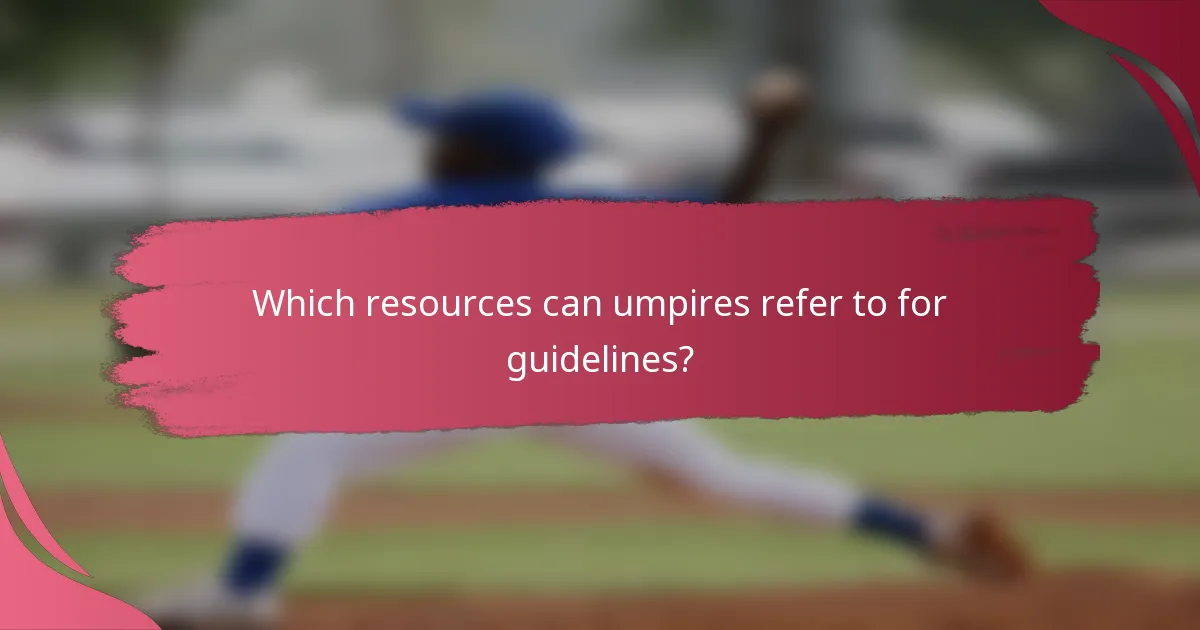 Which resources can umpires refer to for guidelines?